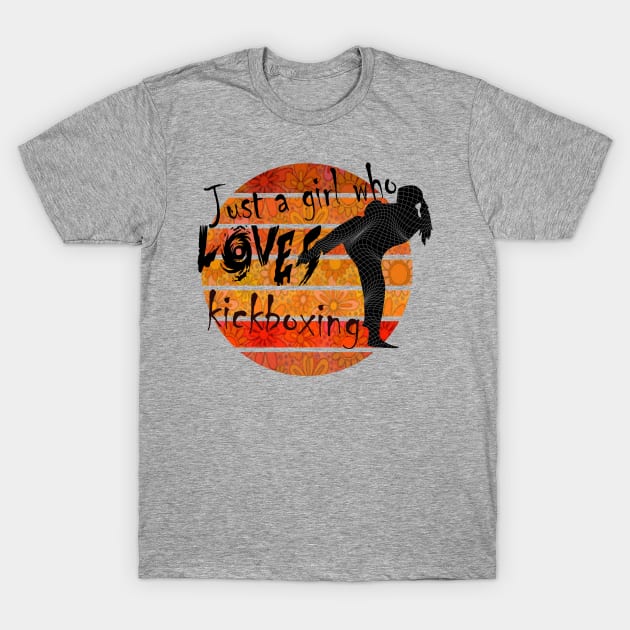 Just a girl who loves kickboxing T-Shirt by jaml-12